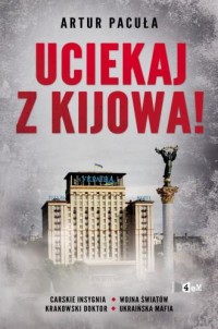 Uciekaj z Kijowa! - okładka książki