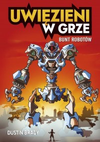 Uwięzieni w grze. Bunt robotów - okładka książki