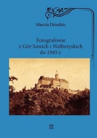 Fotografowie z Gór Sowich i Wałbrzyskich - okładka książki