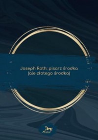 Joseph Roth: pisarz środka (ale - okładka książki