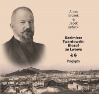 Kazimierz Twardowski: Filozof ze - okładka książki