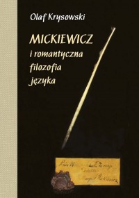 Mickiewicz i romantyczna filozofia - okładka książki