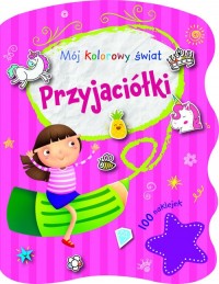 Mój kolorowy świat. Przyjaciółki - okładka książki