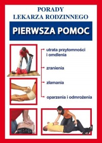 Pierwsza pomoc. Porady Lekarza - okładka książki