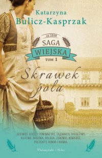 Saga wiejska. Tom 1. Skrawek pola - okładka książki