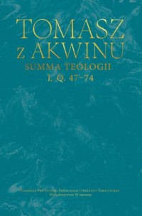 Summa teologii I, q. 47–74. Seria: - okładka książki