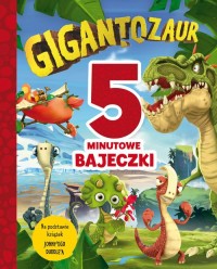 5-minutowe bajeczki. Gigantozaur - okładka książki
