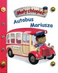 Autobus Mariusza. Mały chłopiec - okładka książki