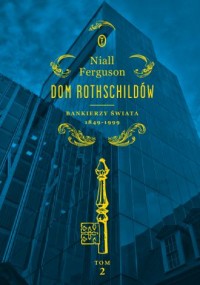 Dom Rothschildów. Bankierzy świata - okładka książki