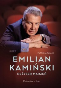 Emilian Kamiński. Reżyser marzeń - okładka książki