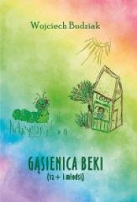 Gąsienica Beki (12+ i młodsi) - okładka książki