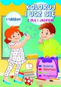 Koloruj i ucz się z Olą i Jackiem! - okładka książki