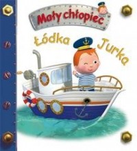 Łódka Jurka. Mały chłopiec - okładka książki