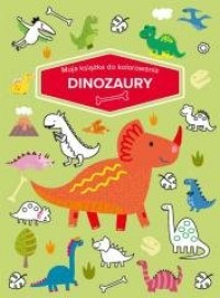 Moja książka do kolorowania. Dinozaury - okładka książki