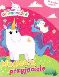 Moje jednorożce Magiczni przyjaciele - okładka książki