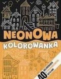 Neonowa kolorowanka pomarańczowa - okładka książki