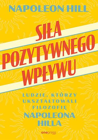 Siła pozytywnego wpływu - okładka książki