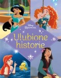 Ulubione historie. Disney Księżniczka - okładka książki