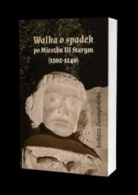 Walka o spadek po Mieszku III Starym - okładka książki