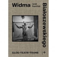 Widma Białoszewskiego. Głos - Teatr - okładka książki