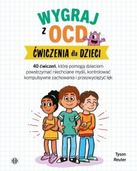 Wygraj z OCD. Ćwiczenia dla dzieci - okładka książki