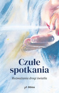 Czułe spotkania. Rozważania drogi - okładka książki