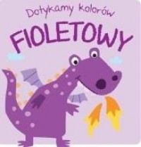 Dotykamy kolorów. Fioletowy - okładka książki