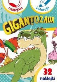 Gigantozaur. Naklejam i koloruję - okładka książki