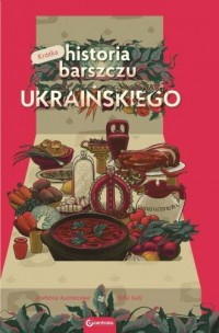Krótka historia barszczu ukraińskiego - okładka książki
