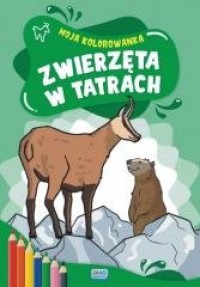 Moja kolorowanka. Zwierzęta w Tatrach - okładka książki