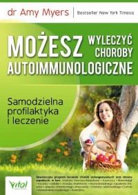 Możesz wyleczyć choroby autoimmunologiczne - okładka książki