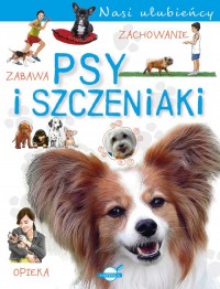 Nasi ulubieńcy. Psy i szczeniaki - okładka książki