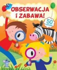 Obserwacja i zabawa! - okładka książki