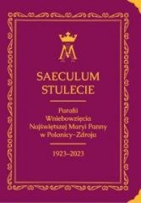 Saeculum. Stulecie parafii Wniebowzięcia - okładka książki