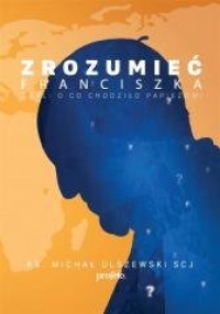 Zrozumieć Franciszka - okładka książki