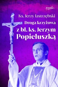 Droga krzyżowa z bł. ks. Jerzym - okładka książki