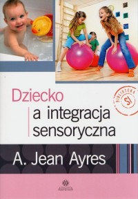 Dziecko a integracja sensoryczna - okładka książki