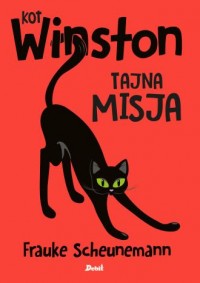 Kot Winston. Tom 1. Tajna misja - okładka książki