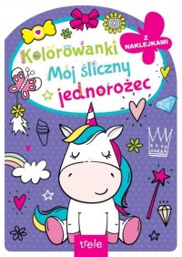 Mój śliczny jednorożec. Kolorowanka - okładka książki