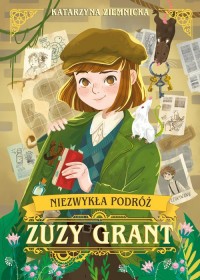 Niezwykła podróż Zuzy Grant - okładka książki