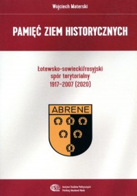Pamięć ziem historycznych. Łotewsko-sowiecki/rosyjski - okładka książki