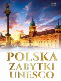Polska zabytki UNESCO - okładka książki