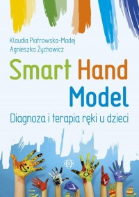 Smart Hand Model. Diagnoza i terapia - okładka książki
