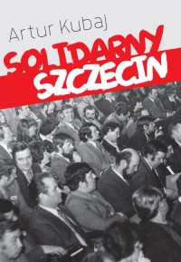 Solidarny Szczecin - okładka książki