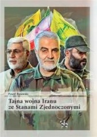 Tajna wojna Iranu ze Stanami Zjednoczonymi - okładka książki
