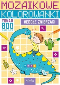 Wesołe zwierzaki. Mozaikowe kolorowanki - okładka książki