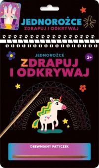 Zdrapuj i odkrywaj Jednorożce - okładka książki