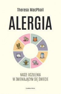Alergia. Nasze uczulenia w zmieniającym - okładka książki