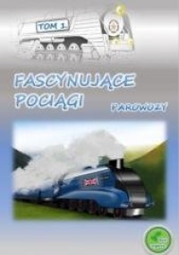 Fascynujące pociągi - Parowozy - okładka książki