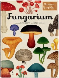 Fungarium. Muzeum Grzybów - okładka książki